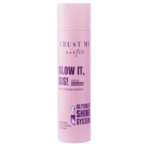 Trust My Sister - Glow It - Smoothing Shampoo - Valomasis ir Glotninamasis Šampūnas su Glikolio Rūgštimi - 250ml