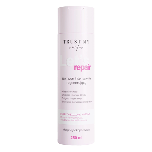 Trust My Sister - Let's Repair - Intensyviai Regeneruojantis Šampūnas Didelio Porėtumo Plaukams - 250ml